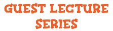GUEST LECTURE SERIES